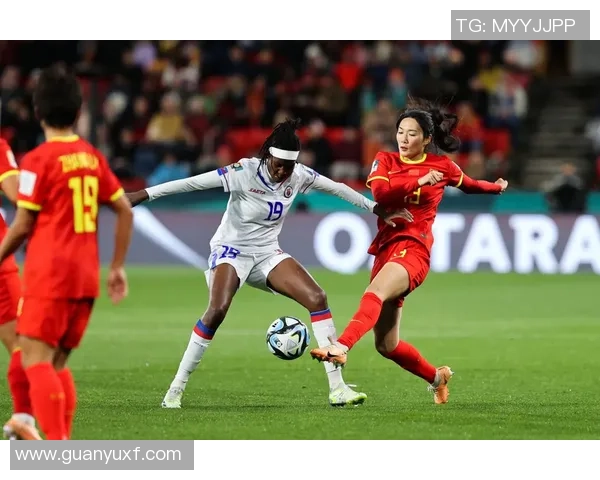 海地女足对阵中国女足精彩直播全程回顾与赛况分析